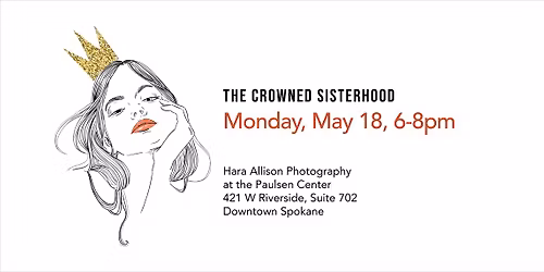 Monday, May 18, Crowned Sisterhood 