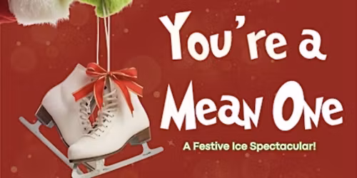 You're A Mean One at Paradise Performing Arts Center