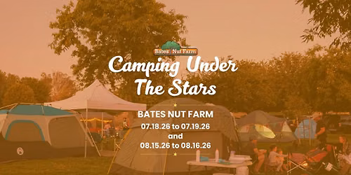 Camping Under The Stars at Bates Nut Farm