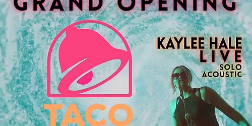 Kaylee Hale LIVE @ Taco Bell Manlius Cantina GRAND OPENING