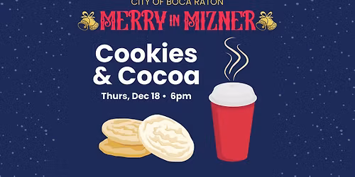 Merry in Mizner - Cookies & Cocoa 