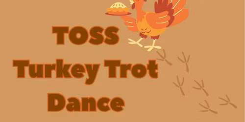 TOSS Turkey Trot Dance
