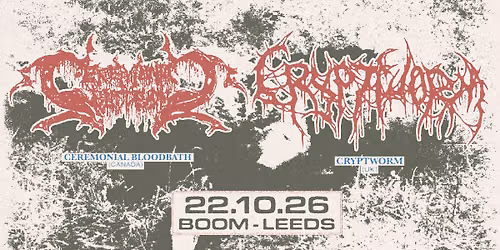 Ceremonial Bloodbath (Can) + Cryptworm (UK), Live at Boom, Leeds