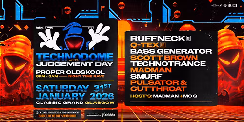 TECHNODOME meets JUDGEMENT DAY - Ruffneck, Q-Tex, Scott Brown, Bass Generator, Technotrance + more