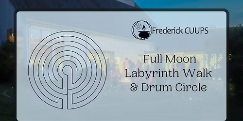 Full Moon Labyrinth Walk & Drum Circle