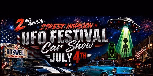 \ud83d\udef8\ud83c\uddfa\ud83c\uddf8 2nd Annual Street Invasion UFO Festival Car Show \ud83c\uddfa\ud83c\uddf8\ud83d\udef8