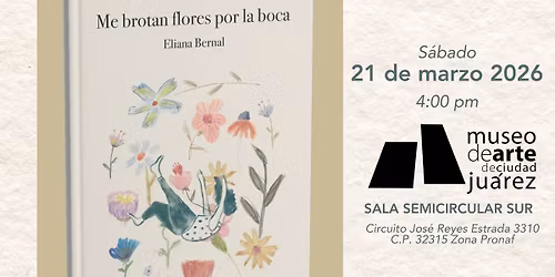 Presentaci\u00f3n del libro: Me brotan flores por la boca.