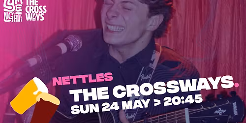 Nettles > Lymelight 2026 x The Crossways!
