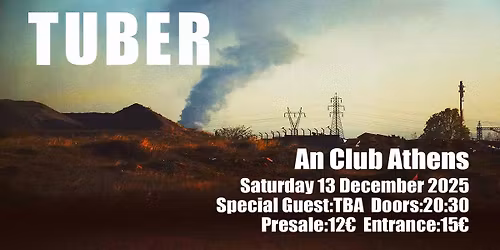 TUBER | Special guest: BEFORE THE PILLS | 13.12.2025 | An Club - Athens 13\/12\/25