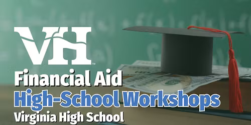 Virginia High School - VHCC Financial Aid Workshop