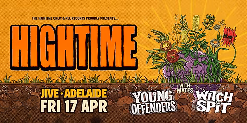 Hightime | Friday Apr 17th | 29 TICKETS LEFT!