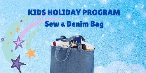 Sew a Denim Bag - Kids July School Holiday Program