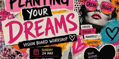 Sacred Sunday: Planting Your Dreams (Vision Board Workshop)