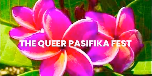 The Queer Pasifika Fest