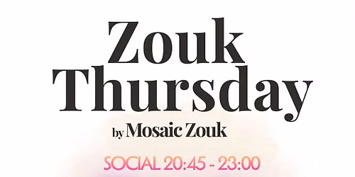 Zouk Thursday by Mosaic Zouk