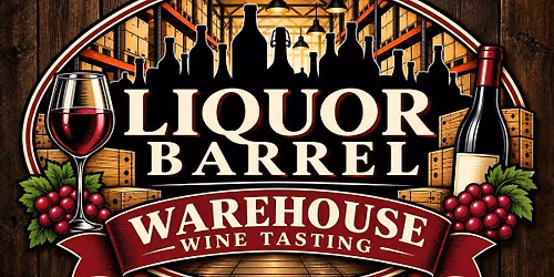 Liquor Barrel Warehouse Wine Tasting