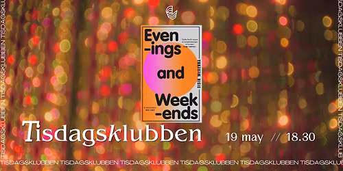 Tisdagsklubben: Evenings and Weekends by Oisin McKenna
