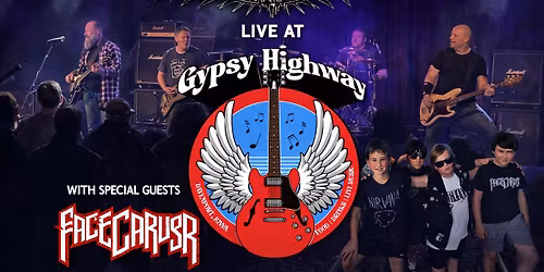 Got Your Six Live at Gypsy Highway with Special Guests Face Carver