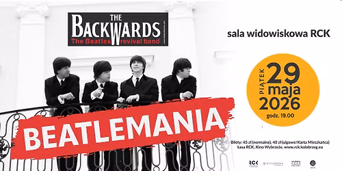 Koncert THE BACKWARDS "BEATLEMANIA" \/ 29.05 \/ RCK Ko\u0142obrzeg
