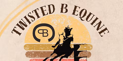 3rd Annual Twisted B Barrel Race