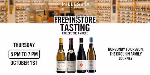 Free Wine Tasting \u2013 Burgundy to Oregon: The Drouhin Family Journey