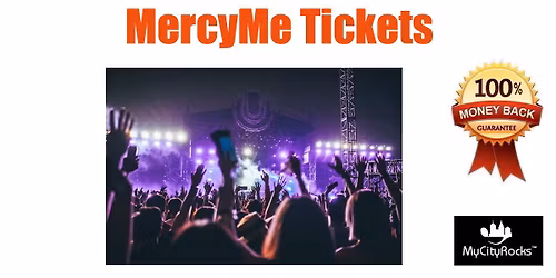 MercyMe Tickets Topeka KS Landon Arena At Stormont Vail Events Center