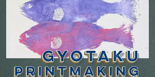 Gyotaku Printmaking with FiddleHead Studios