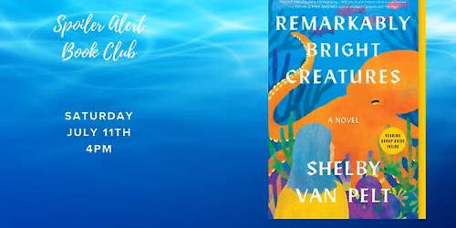 Spoiler Alert Book Club "Remarkably Bright Creatures"