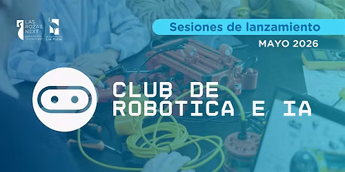 Club de rob\u00f3tica e IA | Sesiones de lanzamiento | MAYO
