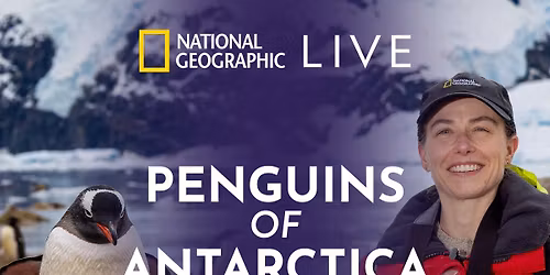National Geographic Live: Penguins of Antarctica - Heather Joan Lynch at Jack Singer Concert Hall at Arts Commons