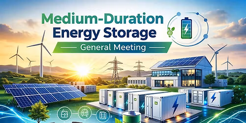 Medium-Duration Energy Storage: General meeting (in-person)