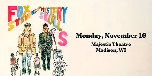 Fox Stevenson and Mystery Skulls at Majestic Theatre