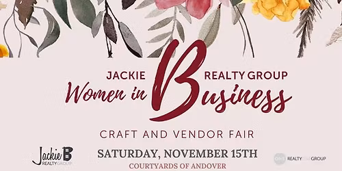6th Annual Jackie B Realty Group - Women in Business Craft and Vendor Fair