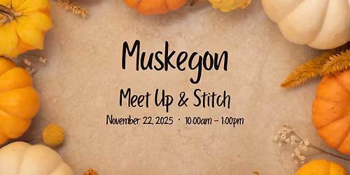 Muskegon Meet Up & Stitch \ud83e\udea1