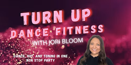 Turn Up Dance Fitness with Jori