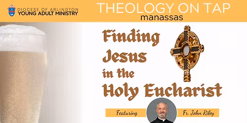 Manassas Theology on Tap - Fr. John Riley