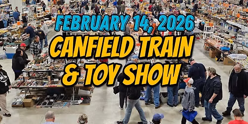 Canfield Train & Toy Show February 2026