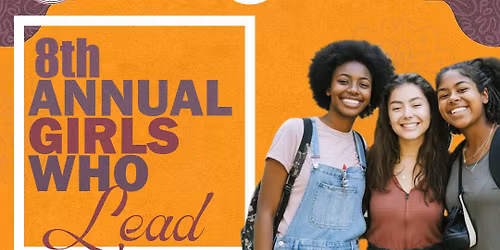 8th Annual Girls Who Lead Conference