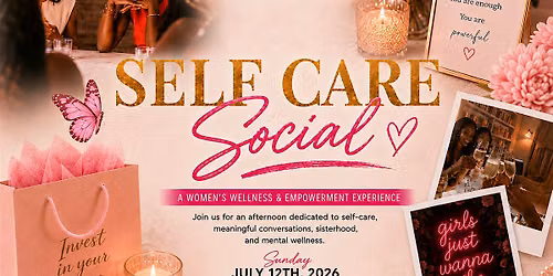 Self Care Social: A Women\u2019s Wellness & Empowerment Experience