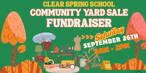 Clear Spring School Community Yard Sale Fundraiser