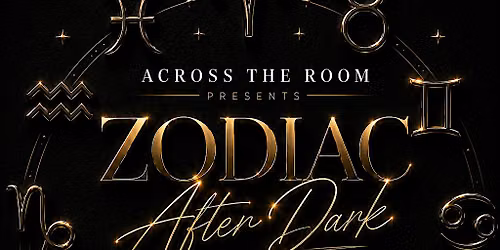 Across The Room Present: Zodiac After-Dark |30+ Mixer