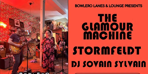 The Glamour Machine w\/ Stormfeldt + DJ Sovain Sylvain 