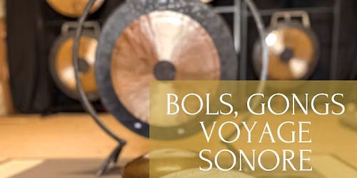 Formation Sonoth\u00e9rapie : Bols tib\u00e9tains, gongs & Voyage Sonore