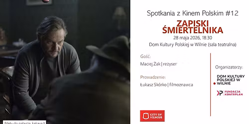 Spotkania z Kinem Polskim #12 | \u201eZapiski \u015bmiertelnika\u201d
