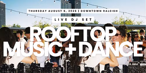 ROOFTOP MUSIC, MOVEMENT + DANCE FLOOR  with LIVE DJ SETS