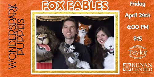 Wonderspark Puppets present "Fox Fables" at the Kenan Center's Taylor Theatre