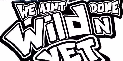 We Aint Done Wild n Out Tour at Arlington Drafthouse