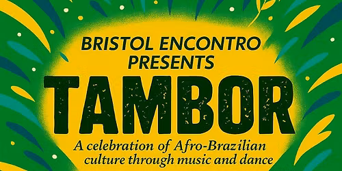 GCS @ Bristol Encontro presents Tambor