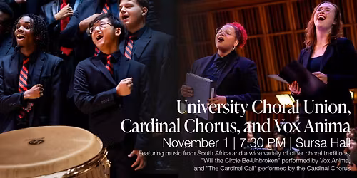 University Choral Union, Cardinal Chorus, and Vox Anima