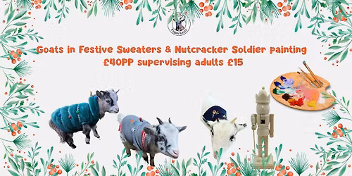 Goats in Festive Sweaters & Nutcracker Soldier painting 14.12.25 only 10am - None refundable event -
